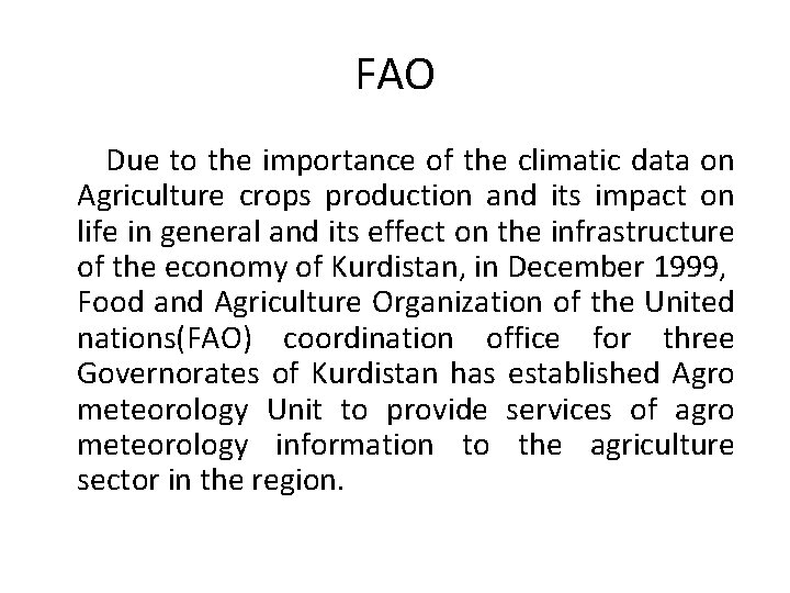 FAO Due to the importance of the climatic data on Agriculture crops production and