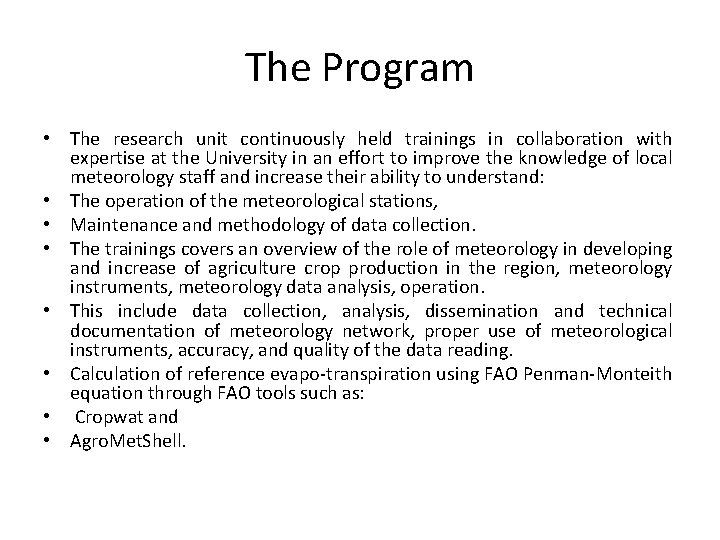 The Program • The research unit continuously held trainings in collaboration with expertise at