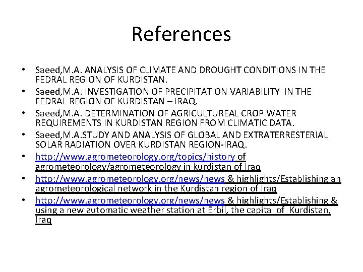 References • Saeed, M. A. ANALYSIS OF CLIMATE AND DROUGHT CONDITIONS IN THE FEDRAL