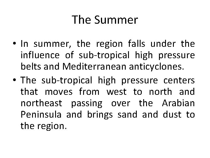 The Summer • In summer, the region falls under the influence of sub-tropical high