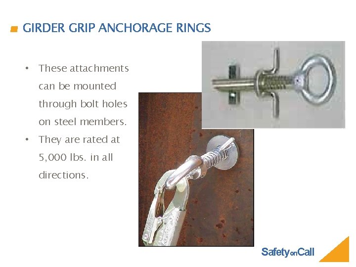 GIRDER GRIP ANCHORAGE RINGS • These attachments can be mounted through bolt holes on