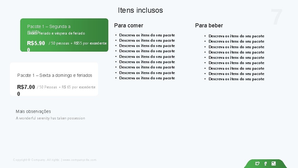Itens inclusos Pacote 1 – Segunda a quinta Exceto feriado e véspera de feriado Itens inclusos Pacote 1 – Segunda a quinta Exceto feriado e véspera de feriado