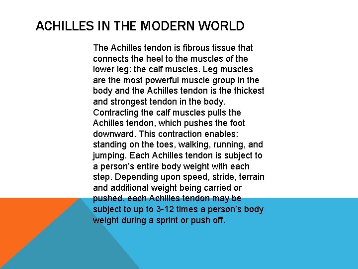 ACHILLES IN THE MODERN WORLD The Achilles tendon is fibrous tissue that connects the