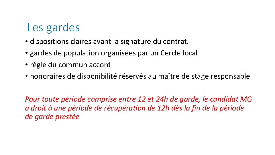 Les gardes • dispositions claires avant la signature du contrat. • gardes de population