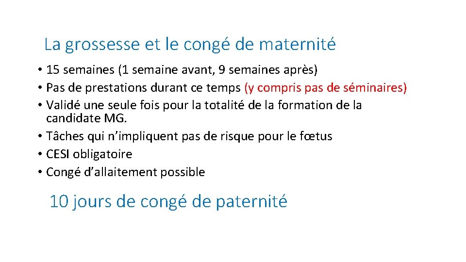 La grossesse et le congé de maternité • 15 semaines (1 semaine avant, 9