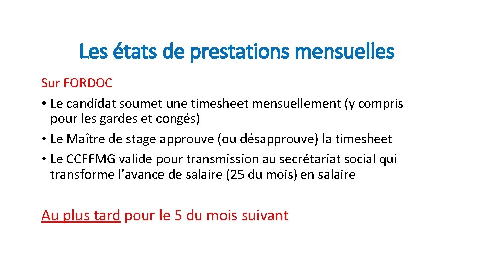 Les états de prestations mensuelles Sur FORDOC • Le candidat soumet une timesheet mensuellement