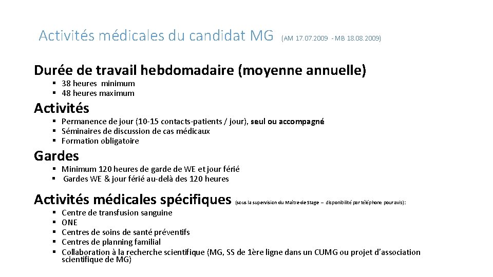 Activités médicales du candidat MG (AM 17. 07. 2009 - MB 18. 08. 2009)