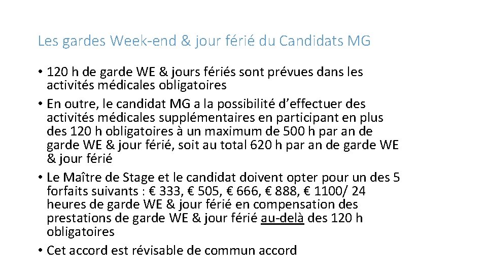 Les gardes Week-end & jour férié du Candidats MG • 120 h de garde