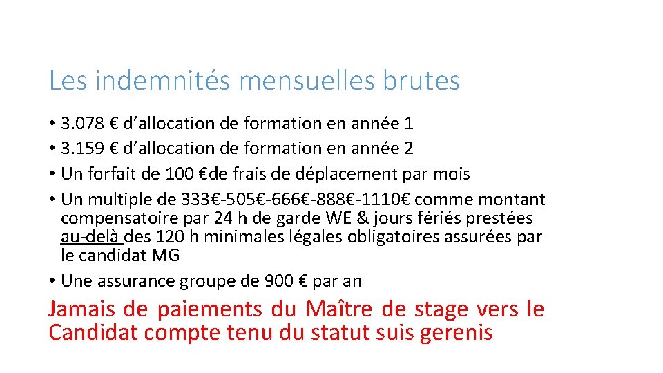 Les indemnités mensuelles brutes • 3. 078 € d’allocation de formation en année 1