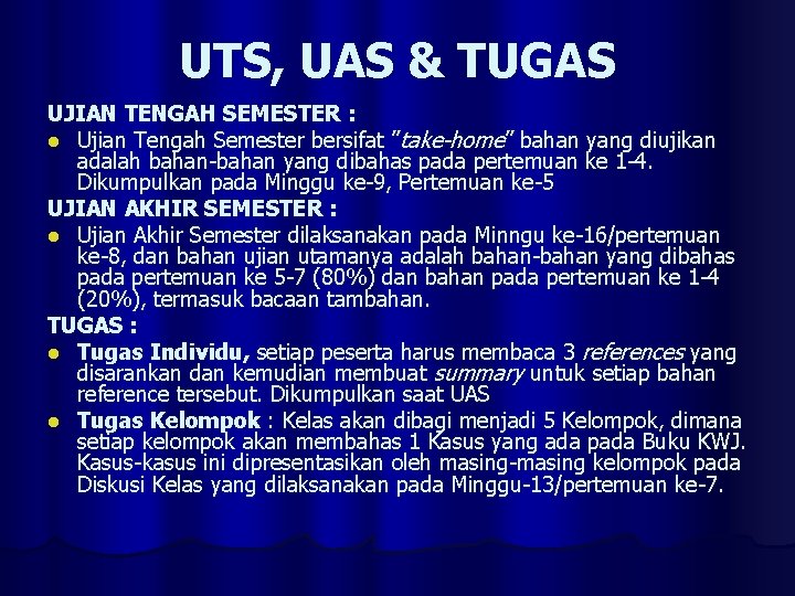 UTS, UAS & TUGAS UJIAN TENGAH SEMESTER : l Ujian Tengah Semester bersifat ”take-home”