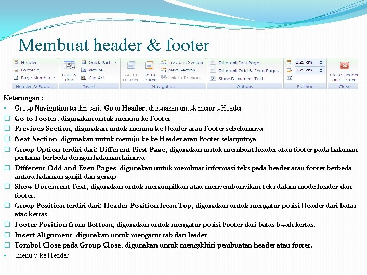 Membuat header & footer Keterangan : • Group Navigation terdiri dari: Go to Header,