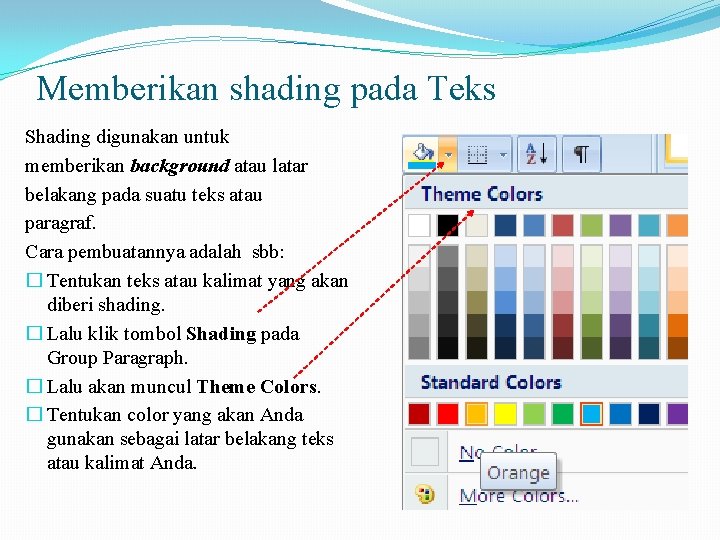 Memberikan shading pada Teks Shading digunakan untuk memberikan background atau latar belakang pada suatu