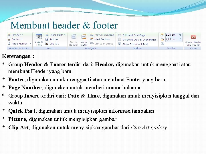 Membuat header & footer Keterangan : * Group Header & Footer terdiri dari: Header,