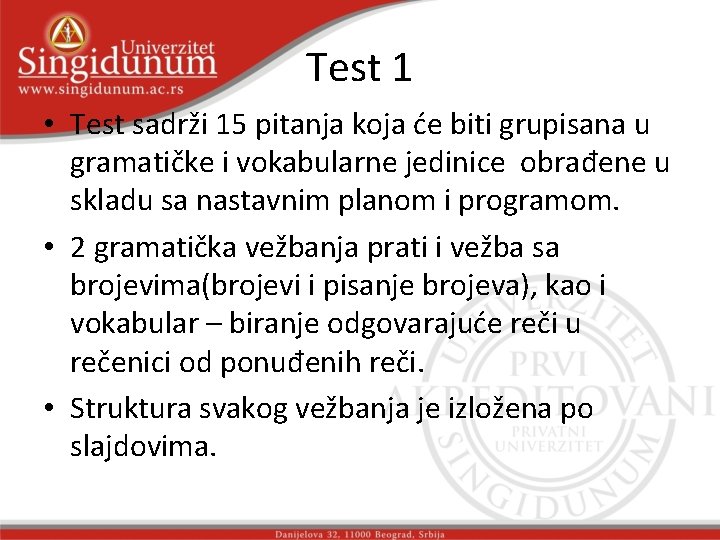 Test 1 • Test sadrži 15 pitanja koja će biti grupisana u gramatičke i