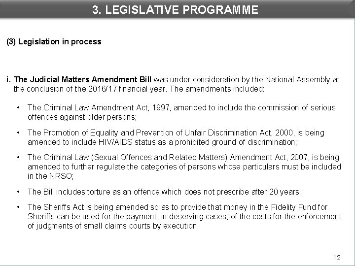 1. INTRODUCTION 3. LEGISLATIVE PROGRAMME (3) Legislation in process i. The Judicial Matters Amendment