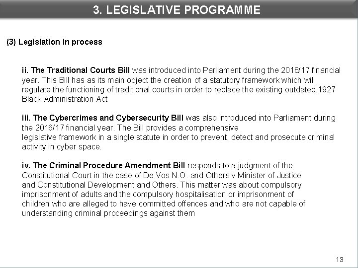 1. INTRODUCTION 3. LEGISLATIVE PROGRAMME (3) Legislation in process ii. The Traditional Courts Bill