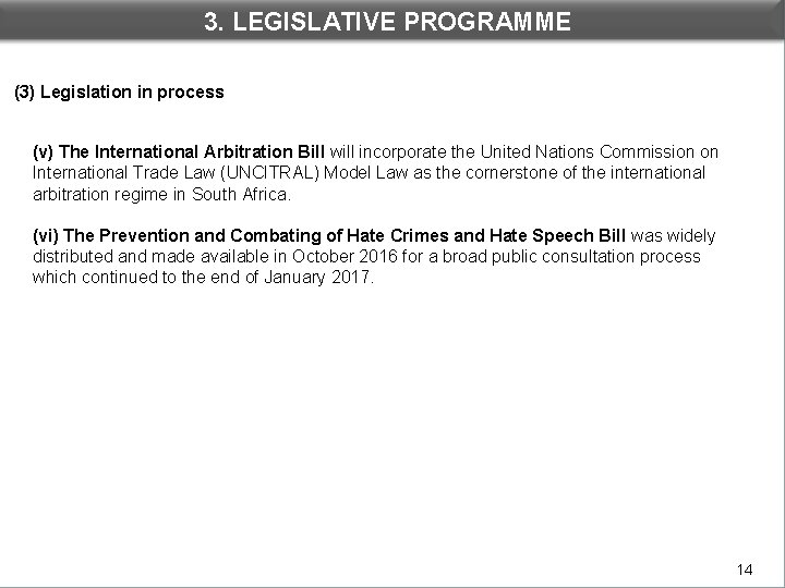 1. INTRODUCTION 3. LEGISLATIVE PROGRAMME (3) Legislation in process (v) The International Arbitration Bill