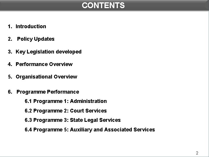 CONTENTS 1. Introduction 2. Policy Updates 3. Key Legislation developed 4. Performance Overview 5.