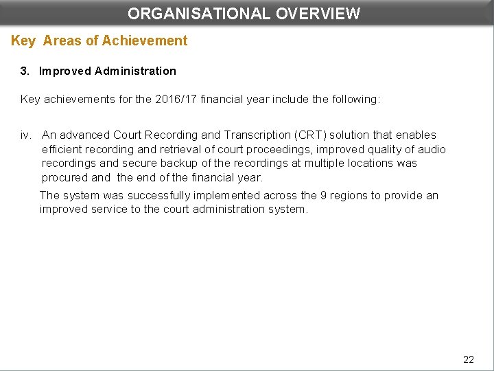 ORGANISATIONAL OVERVIEW DEPARTMENTAL PERFORMANCE: PROGRAMME 1 Key Areas of Achievement 3. Improved Administration Key