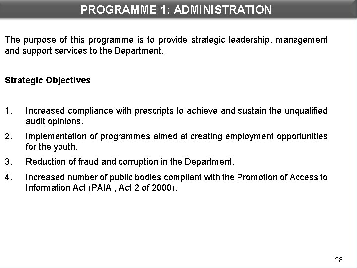 PROGRAMME 1: ADMINISTRATION The purpose of this programme is to provide strategic leadership, management