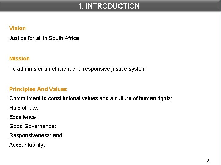 1. INTRODUCTION Vision Justice for all in South Africa Mission To administer an efficient