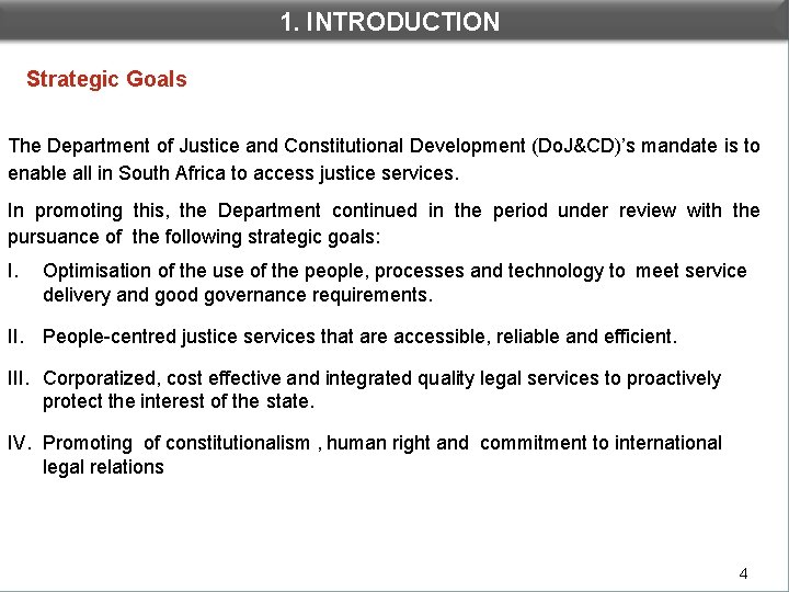 1. INTRODUCTION Strategic Goals The Department of Justice and Constitutional Development (Do. J&CD)’s mandate