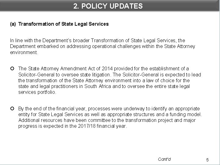 1. INTRODUCTION 2. POLICY UPDATES (a) Transformation of State Legal Services In line with
