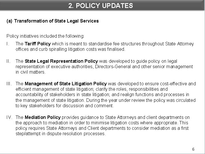 1. INTRODUCTION 2. POLICY UPDATES (a) Transformation of State Legal Services Policy initiatives included