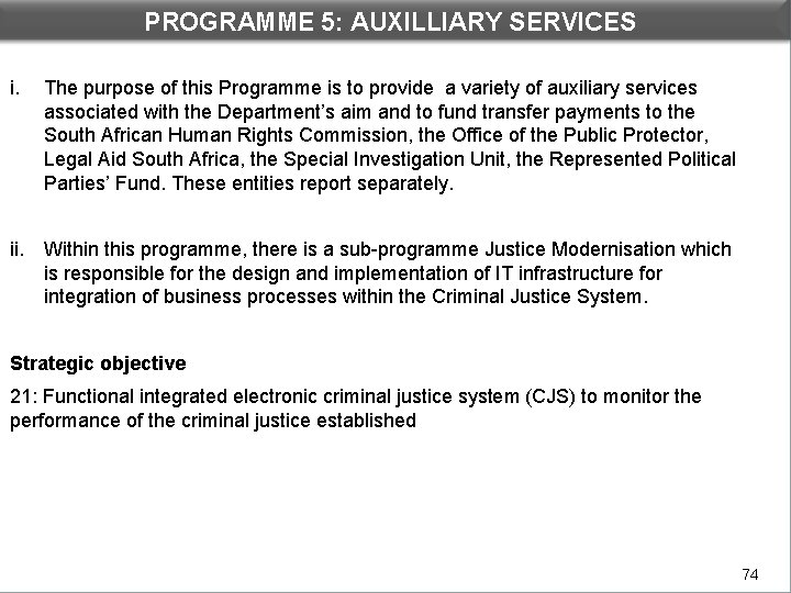 PROGRAMME 5: AUXILLIARY SERVICES DEPARTMENTAL PERFORMANCE: PROGRAMME 3 i. The purpose of this Programme