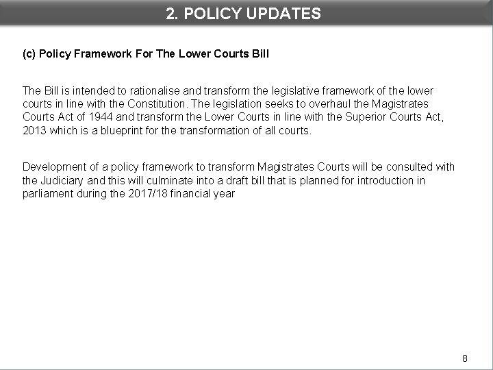 1. INTRODUCTION 2. POLICY UPDATES (c) Policy Framework For The Lower Courts Bill The