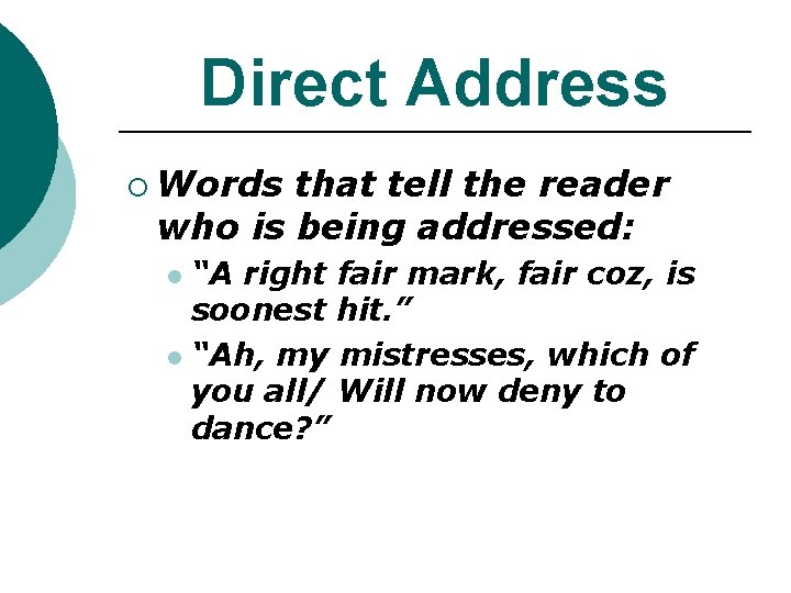 Direct Address ¡ Words that tell the reader who is being addressed: “A right Direct Address ¡ Words that tell the reader who is being addressed: “A right
