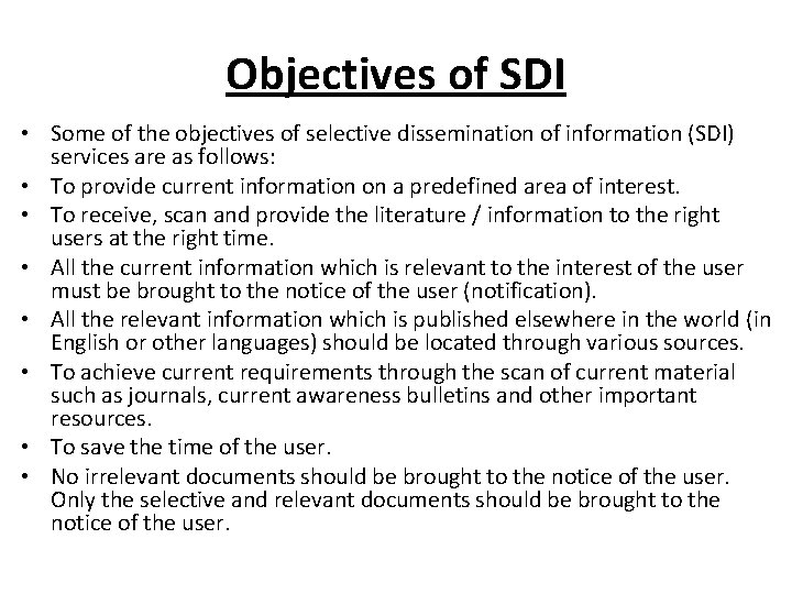 Objectives of SDI • Some of the objectives of selective dissemination of information (SDI)