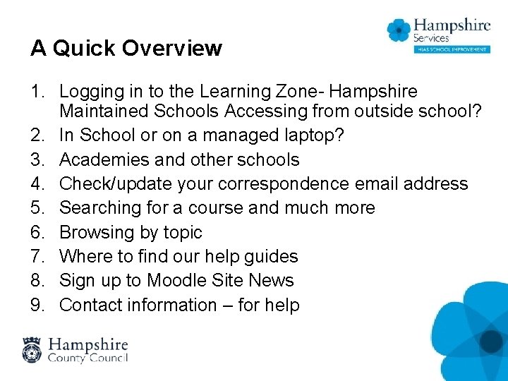 A Quick Overview 1. Logging in to the Learning Zone- Hampshire Maintained Schools Accessing