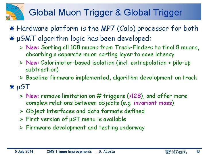 Global Muon Trigger & Global Trigger Hardware platform is the MP 7 (Calo) processor