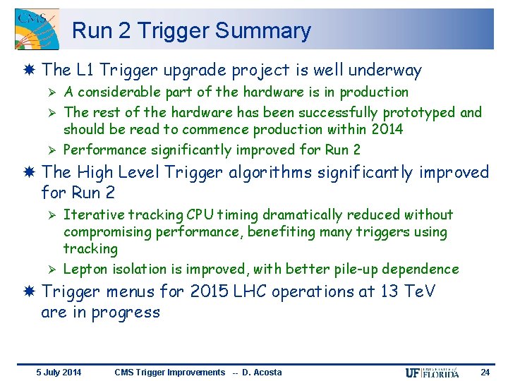 Run 2 Trigger Summary The L 1 Trigger upgrade project is well underway A