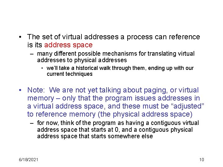  • The set of virtual addresses a process can reference is its address