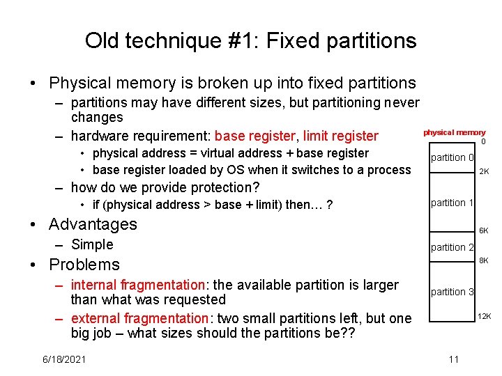 Old technique #1: Fixed partitions • Physical memory is broken up into fixed partitions