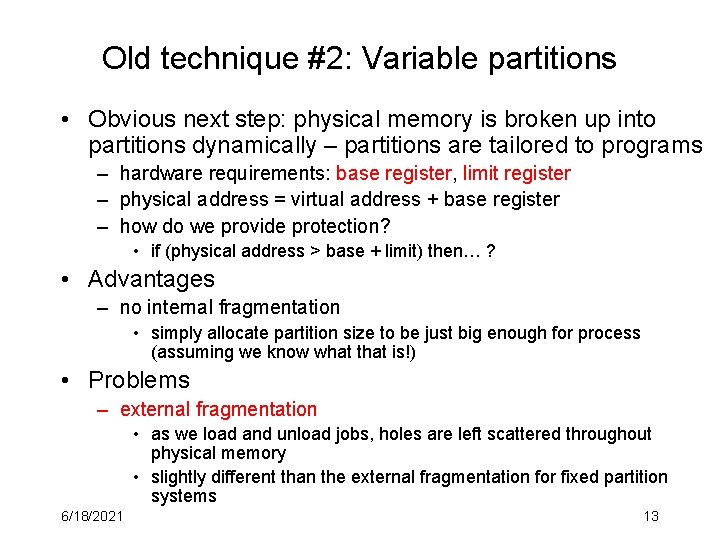 Old technique #2: Variable partitions • Obvious next step: physical memory is broken up