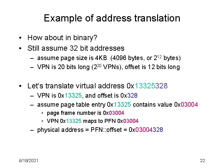 Example of address translation • How about in binary? • Still assume 32 bit