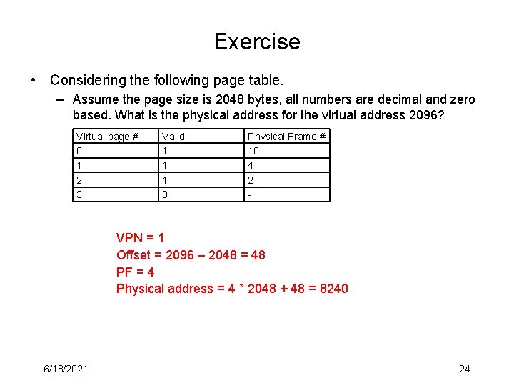 Exercise • Considering the following page table. – Assume the page size is 2048