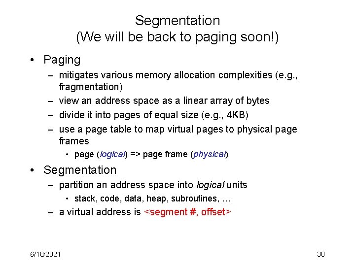 Segmentation (We will be back to paging soon!) • Paging – mitigates various memory