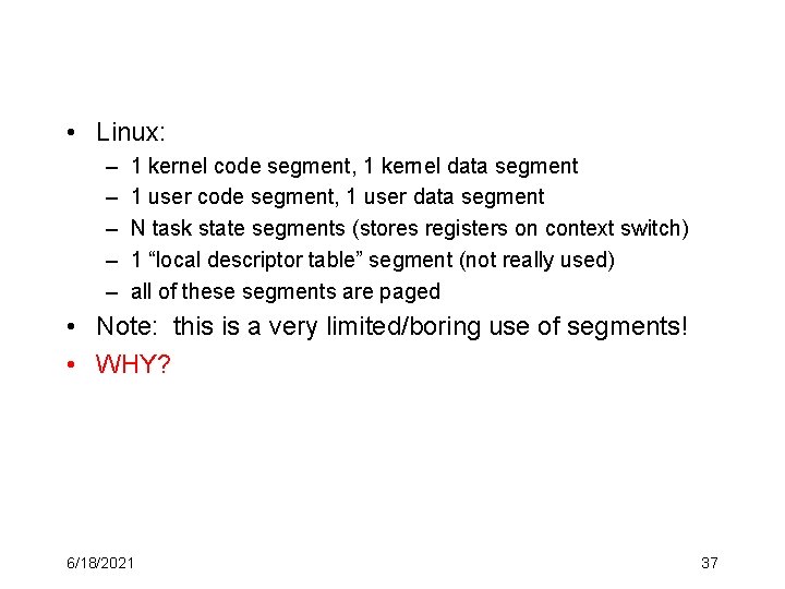  • Linux: – – – 1 kernel code segment, 1 kernel data segment