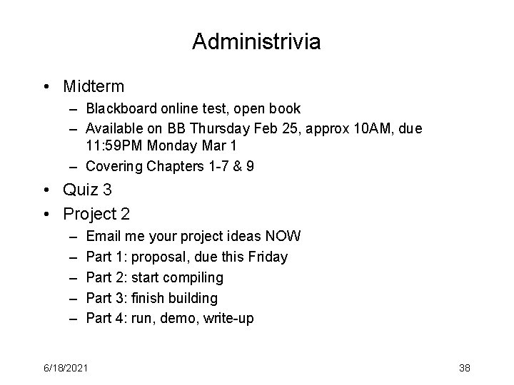 Administrivia • Midterm – Blackboard online test, open book – Available on BB Thursday