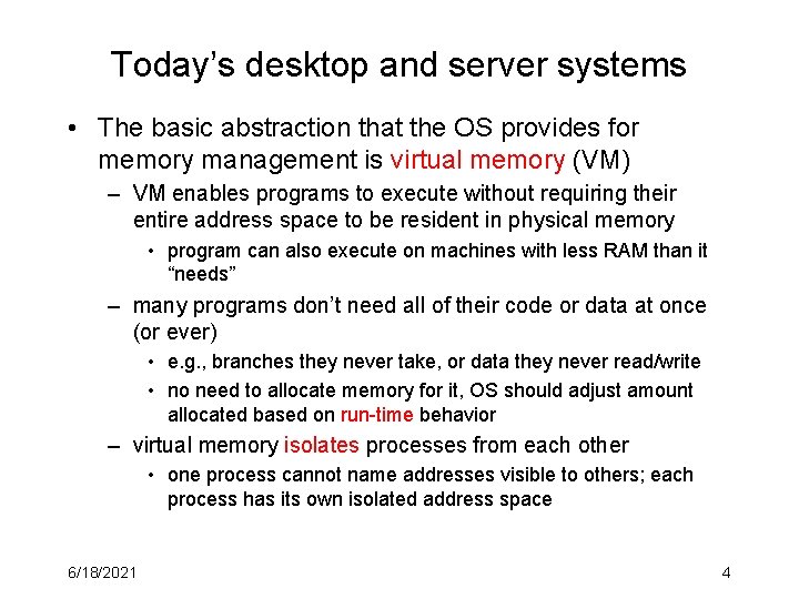 Today’s desktop and server systems • The basic abstraction that the OS provides for