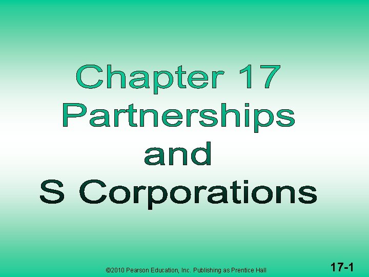 © 2010 Pearson Education, Inc. Publishing as Prentice Hall 17 -1 