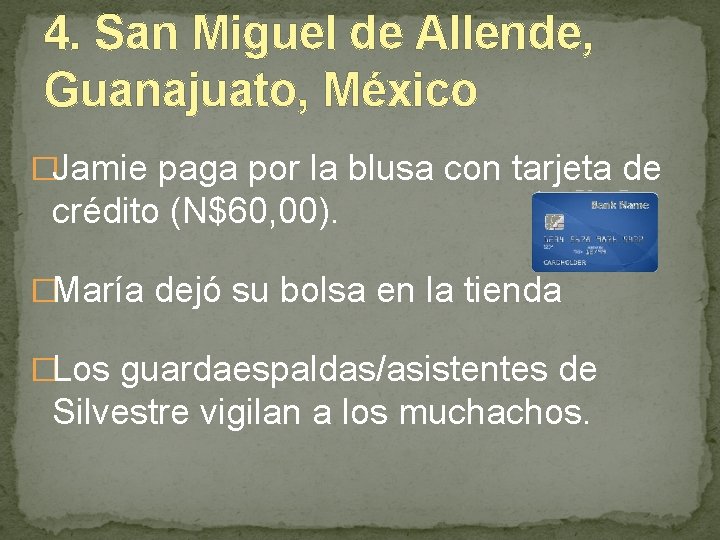 4. San Miguel de Allende, Guanajuato, México �Jamie paga por la blusa con tarjeta