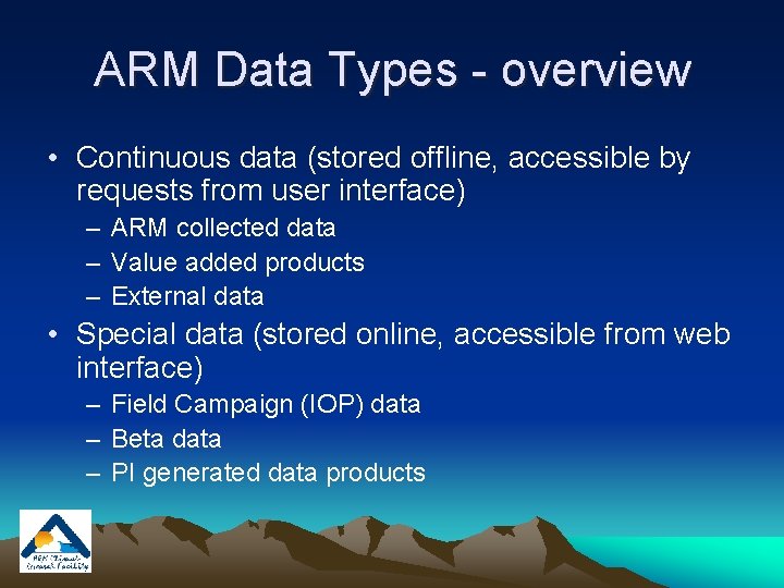 ARM Data Types - overview • Continuous data (stored offline, accessible by requests from