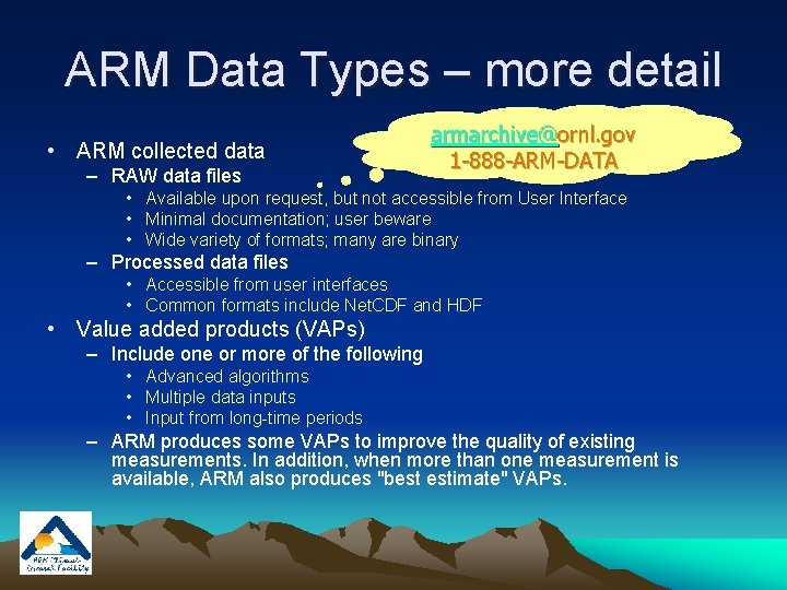 ARM Data Types – more detail • ARM collected data – RAW data files
