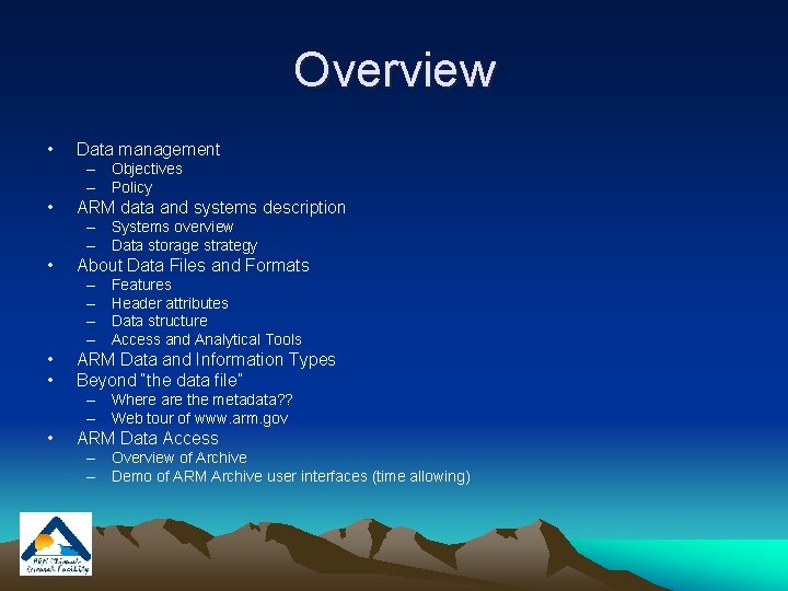 Overview • Data management – Objectives – Policy • ARM data and systems description