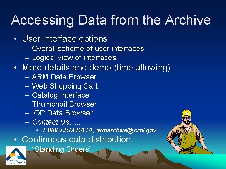 Accessing Data from the Archive • User interface options – Overall scheme of user